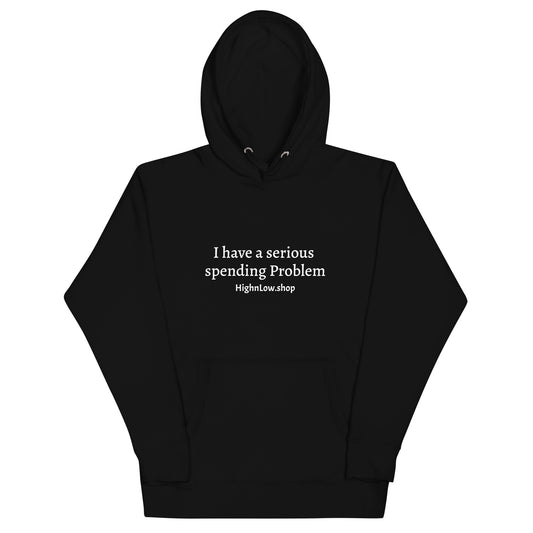 "Serious spending problem" Hoodie